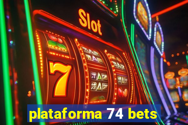 plataforma 74 bets